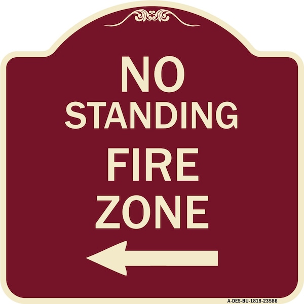 No Standing Fire Zone W/ Left Arrow Heavy-Gauge Aluminum Sign, 18" x 18", BU-1818-23586